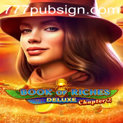 Unveiling the Thrills of Book of Riches Deluxe Chapter 2 at 777pub