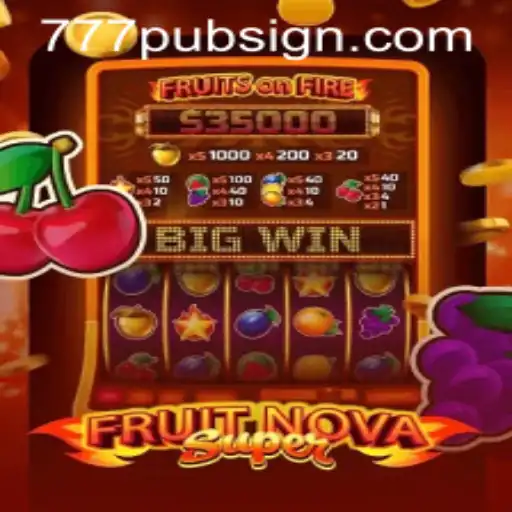 FruitNovaSuper: An Exciting Journey into the World of 777pub