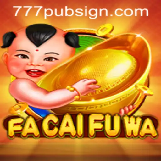 Discover the Exciting World of FaCaiFuWa and 777pub
